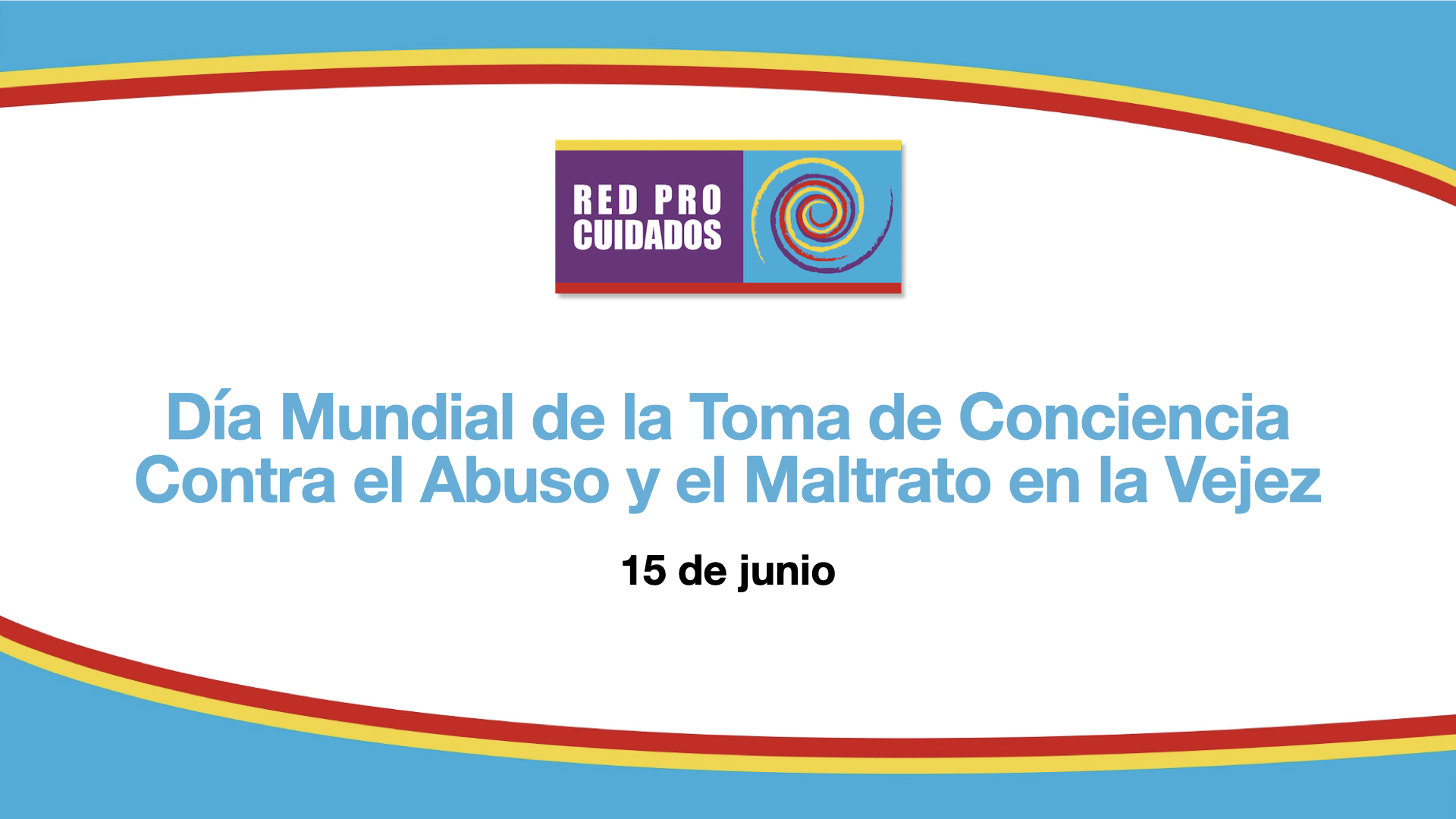 Día Mundial de la Toma de Conciencia Contra el Abuso y el Maltrato en la Vejez